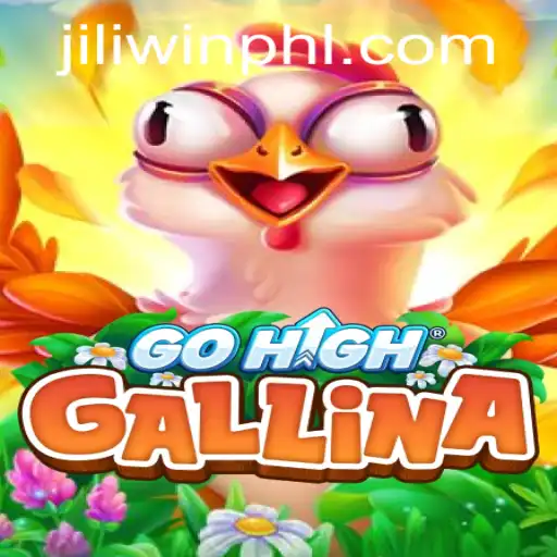 GoHighGallina: An Exciting Dive into the World of JILI Win