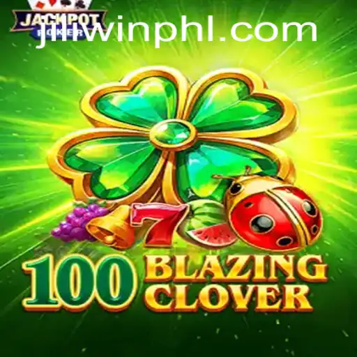 Exploring 100BlazingClover JILI Win